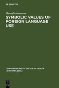 Haarmann |  Symbolic Values of Foreign Language Use | Buch |  Sack Fachmedien