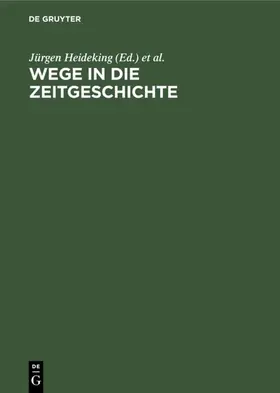 Heideking / Hufnagel / Knipping |  Wege in die Zeitgeschichte | Buch |  Sack Fachmedien