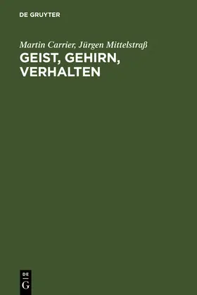 Mittelstraß / Carrier |  Geist, Gehirn, Verhalten | Buch |  Sack Fachmedien
