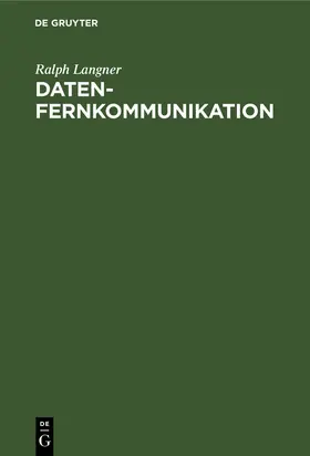 Langner | Datenfernkommunikation | Buch | 978-3-11-011856-8 | www.sack.de