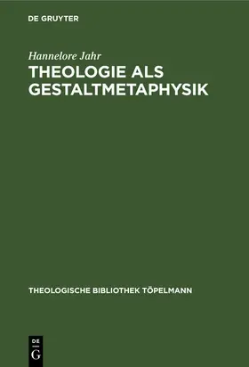Jahr | Theologie als Gestaltmetaphysik | Buch | 978-3-11-011906-0 | sack.de