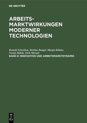 Schettkat / Bangel / Moraal | Innovation und Arbeitsmarktdynamik | Buch | 978-3-11-011992-3 | sack.de