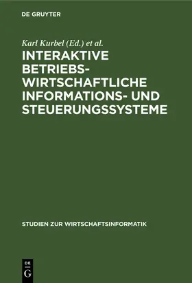 Kurbel / Mertens / Scheer |  Interaktive betriebswirtschaftliche Informations- und Steuerungssysteme | Buch |  Sack Fachmedien