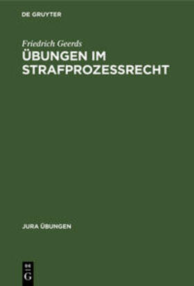 Geerds | Übungen im Strafprozeßrecht | Buch | 978-3-11-012104-9 | sack.de