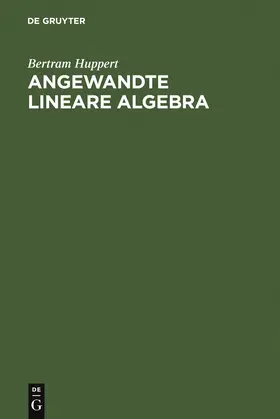 Huppert | Angewandte Lineare Algebra | Buch | 978-3-11-012107-0 | sack.de