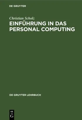 Scholz |  Einführung in das Personal Computing | Buch |  Sack Fachmedien
