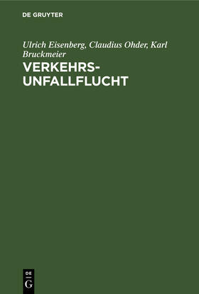Eisenberg / Bruckmeier / Ohder | Verkehrsunfallflucht | Buch | 978-3-11-012115-5 | sack.de