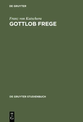 Kutschera |  Gottlob Frege | Buch |  Sack Fachmedien
