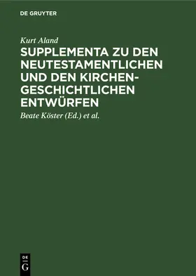 Aland / Rosenbaum / Köster |  Supplementa zu den Neutestamentlichen und den Kirchengeschichtlichen Entwürfen | Buch |  Sack Fachmedien