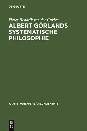 Gulden | Albert Görlands systematische Philosophie | Buch | 978-3-11-012155-1 | www.sack.de