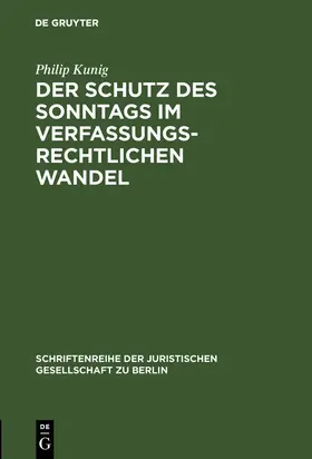 Kunig |  Der Schutz des Sonntags im verfassungsrechtlichen Wandel | Buch |  Sack Fachmedien