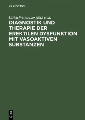 Wetterauer / Stief |  Diagnostik und Therapie der erektilen Dysfunktion mit vasoaktiven Substanzen | Buch |  Sack Fachmedien