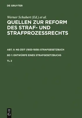 Schubert / Schmid / Regge |  Quellen zur Reform des Straf- und Strafprozeßrechts. Abt. II: NS-Zeit (1933-1939) Strafgesetzbuch. Band 1: Entwürfe eines Strafgesetzbuchs. Teil 2 | Buch |  Sack Fachmedien