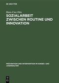 Otto |  Sozialarbeit zwischen Routine und Innovation | Buch |  Sack Fachmedien