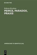 Kevelson |  Peirce, Paradox, Praxis | Buch |  Sack Fachmedien