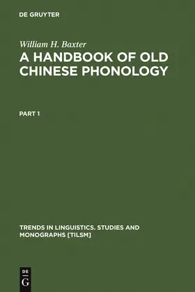 Baxter |  A Handbook of Old Chinese Phonology | Buch |  Sack Fachmedien