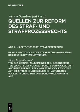 Schubert / Regge |  2. Lesung: Allgemeiner Teil. Besonderer Teil [Schutz des Volkes. - Schutz der Volkskraft: Angriffe auf die Lebenskraft des Volkes sowie auf die sittliche und seelische Haltung des Volkes. - Schutz der Volksordnung: Angriffe auf ... | Buch |  Sack Fachmedien