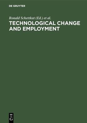 Schettkat / Wagner | Technological Change and Employment | Buch | 978-3-11-012427-9 | sack.de