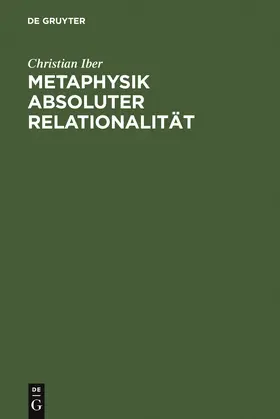 Iber | Metaphysik absoluter Relationalität | Buch | 978-3-11-012438-5 | www.sack.de