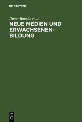 Baacke / Volkmer / Schäfer |  Neue Medien und Erwachsenenbildung | Buch |  Sack Fachmedien