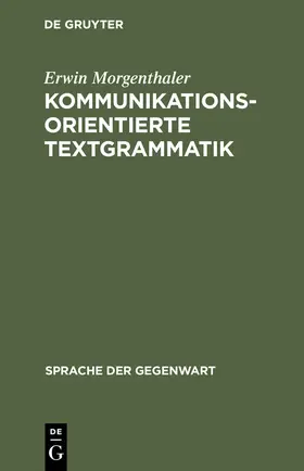 Morgenthaler |  Kommunikationsorientierte Textgrammatik | Buch |  Sack Fachmedien