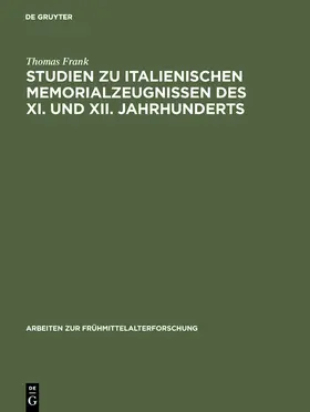 Frank |  Studien zu italienischen Memorialzeugnissen des XI. und XII. Jahrhunderts | Buch |  Sack Fachmedien