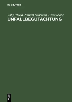 Izbicki / Spohr / Neumann | Unfallbegutachtung | Buch | 978-3-11-012698-3 | sack.de