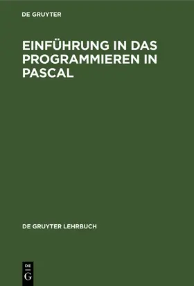 Degruyter |  Einführung in das Programmieren in PASCAL | Buch |  Sack Fachmedien