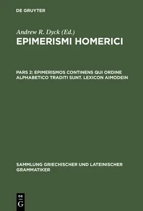 Dyck | Epimerismos continens qui ordine alphabetico traditi sunt. Lexicon Aimodein | Buch | 978-3-11-012742-3 | sack.de
