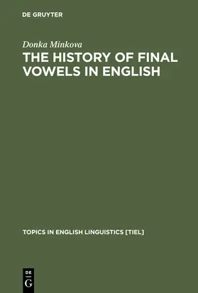 Minkova | The History of Final Vowels in English | Buch | 978-3-11-012763-8 | sack.de