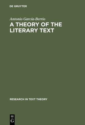 García-Berrio |  A Theory of the Literary Text | Buch |  Sack Fachmedien