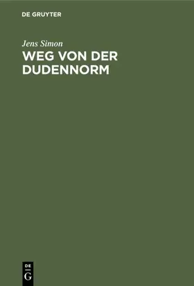 Simon |  Weg von der Dudennorm | Buch |  Sack Fachmedien