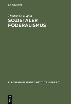 Hüglin | Sozietaler Föderalismus | Buch | 978-3-11-012830-7 | sack.de