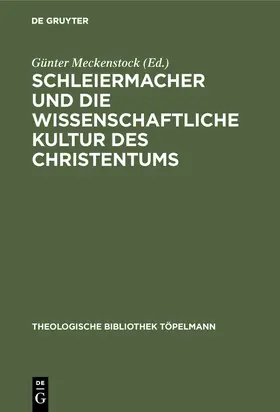 Meckenstock | Schleiermacher und die wissenschaftliche Kultur des Christentums | Buch | 978-3-11-012857-4 | www.sack.de