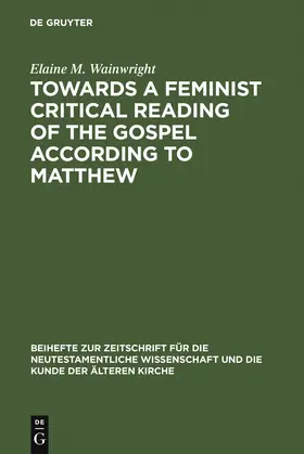 Wainwright |  Towards a Feminist Critical Reading of the Gospel according to Matthew | Buch |  Sack Fachmedien
