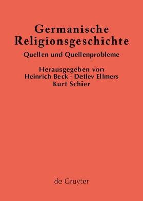 Beck / Schier / Ellmers | Germanische Religionsgeschichte | Buch | 978-3-11-012872-7 | sack.de