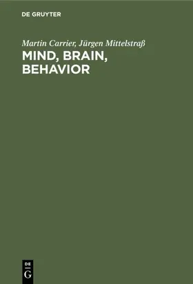 Carrier / Mittelstraß |  Mind, Brain, Behavior | Buch |  Sack Fachmedien