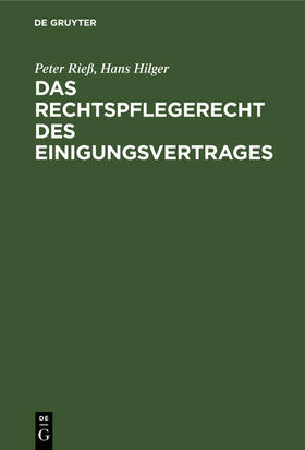 Hilger / Rieß | Das Rechtspflegerecht des Einigungsvertrages | Buch | 978-3-11-012943-4 | sack.de