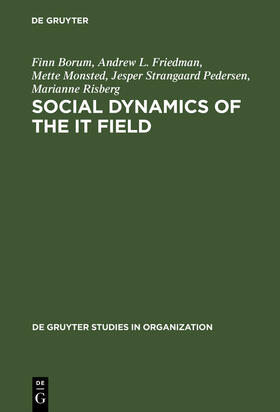 Borum / Friedman / Risberg | Social Dynamics of the IT Field | Buch | 978-3-11-012981-6 | sack.de