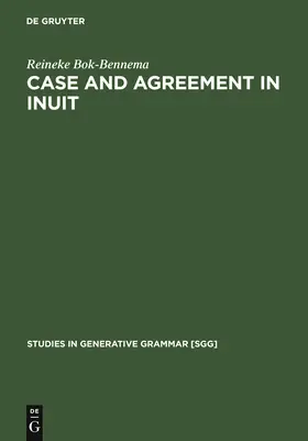 Bok-Bennema | Case and Agreement in Inuit | Buch | 978-3-11-013025-6 | sack.de