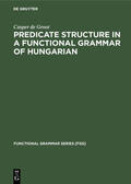 Groot |  Predicate Structure in a Functional Grammar of Hungarian | Buch |  Sack Fachmedien