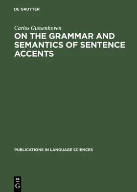Gussenhoven |  On the Grammar and Semantics of Sentence Accents | Buch |  Sack Fachmedien