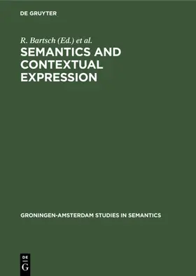 Bartsch / Emde Boas / Benthem |  Semantics and Contextual Expression | Buch |  Sack Fachmedien