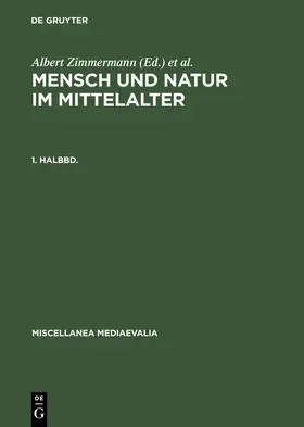 Speer / Zimmermann |  Mensch und Natur im Mittelalter. 1. Halbbd | Buch |  Sack Fachmedien