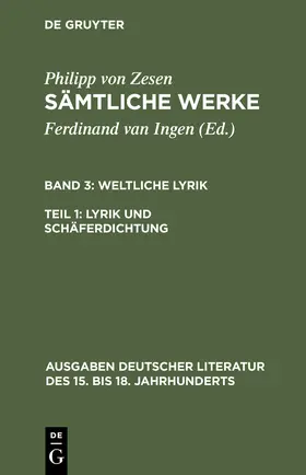 Zesen / Ingen | Sämtliche Werke, Bd 3/Tl 1, Lyrik und Schäferdichtung | Buch | 978-3-11-013176-5 | sack.de