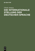 Ammon |  Die internationale Stellung der deutschen Sprache | Buch |  Sack Fachmedien