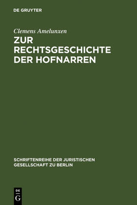 Amelunxen |  Zur Rechtsgeschichte der Hofnarren | Buch |  Sack Fachmedien