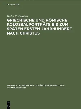 Kreikenbom |  Griechische und römische Kolossalporträts bis zum späten ersten Jahrhundert nach Christus | Buch |  Sack Fachmedien