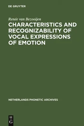 Bezooijen |  Characteristics and Recognizability of Vocal Expressions of Emotion | Buch |  Sack Fachmedien