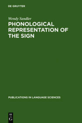 Sandler | Phonological Representation of the Sign | Buch | 978-3-11-013340-0 | sack.de